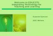 Welcome to EDUC275: Integrating Technology for Teaching and Learning Suzanne Sprouse 322C Withers