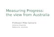 Measuring Progress: the view from Australia Professor Mike Salvaris Victoria University Melbourne, Australia