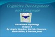 Educational Psychology Chapter 2 By: Angela Vaughan, Katrinka Newman, Heide Alston, & Diariece Jones