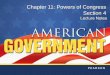Chapter 11: Powers of Congress Section 4. Copyright © Pearson Education, Inc.Slide 2 Chapter 11, Section 4 Objectives 1.Describe the role of Congress