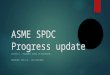 ASME SPDC Progress update DISTRICT C – MILWAUKEE SCHOOL OF ENGINEERING PRESENTER: ERIC LUI – VICE PRESIDENT