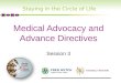 Medical Advocacy and Advance Directives Session 3 Staying in the Circle of Life