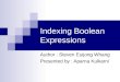 Indexing Boolean Expressions Author : Steven Euijong Whang Presented by : Aparna Kulkarni