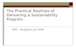 The Practical Realities of Delivering a Sustainability Program AIPC – Singapore, July 2008