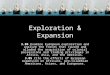 Exploration & Expansion 3.04 Examine European exploration and analyze the forces that caused and allowed the acquisition of colonial possessions and trading