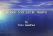Greek and Latin Roots By Miss Gardner foli leaf