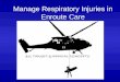 Manage Respiratory Injuries in Enroute Care. The battlefield of medicine…