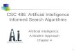 1 CSC 486: Artificial Intelligence Informed Search Algorithms Artificial Intelligence: A Modern Approach Chapter 4