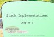 Stack Implementations Chapter 6 Copyright ©2012 by Pearson Education, Inc. All rights reserved