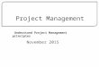 Project Management November 2015 Understand Project Management principles