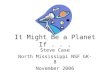 It Might Be a Planet If... Steve Case North Mississippi NSF GK-8 November 2006