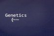 { Genetics Review.  Involves several different genes for one trait like eye color, skin tone and color, height (humans), wheat kernel color  These are