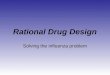 Rational Drug Design Solving the influenza problem