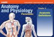 Anatomic Definitions 1. Human Anatomy and Physiology for Paramedics, AAOS 1 Define the terms: anatomy, physiology, pathophysiology, and homeostasis Define