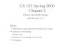CS 132 Spring 2008 Chapter 2 Object-Oriented Design (OOD) and C++ Ideas: * Inheritance (and protected members of a class) ** Operator overloading Pointer