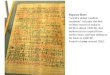 Papyrus Ebers “world’s oldest medical textbook” includes the first written record of malaria. Written about 1500 BC, but believed to be copied from earlier
