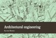 Architectural engineering By Jose Moreno. Job description Architectural engineers often work on-site with other Engineers, Architects and Construction