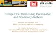 Dredge Fleet Scheduling Optimization and Sensitivity Analysis Kenneth Ned Mitchell, PhD ERDC Coastal and Hydraulics Laboratory Dr. Heather L. Nachtmann