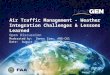Air Traffic Management - Weather Integration Challenges & Lessons Learned Open Discussion Moderated by: Danny Sims, ANG-C61 Date: August 25, 2015