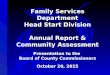 Family Services Department Head Start Division Annual Report & Community Assessment Presentation to the Board of County Commissioners October 20, 2015