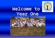 Welcome to Year One. Transition into Key Stage One