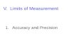 V. Limits of Measurement 1. Accuracy and Precision