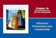 Chapter 15 (Lecture Outline and Line Art Presentation) Influence Processes and Leadership