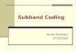 Subband Coding Jennie Abraham 07/23/2009. Overview Previously, different compression schemes were looked into – (i)Vector Quantization Scheme (ii)Differential