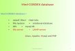 Med-CORDEX database Med-CORDEX database = = netcdf files+ their info = File System + relational database = XFS+ mysql db = file server + LAMP server Linux,