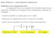 Stats Chapter 5 - Least Squares Regression Definition of a regression line: A regression line is a straight line that describes how a response variable