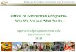 Office of Sponsored Programs- Who We Are and What We Do sponsoredprograms.mst.edu 202 Centennial Hall x4134 September 16, 2015