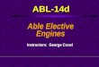 ABL-14d Able Elective Engines Instructors: George Crowl