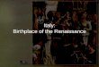 Italy: Birthplace of the Renaissance. Ch.17.1 Essential Questions What conditions existed in Italy that gave rise to the Renaissance? What values and