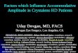 Factors which Influence Accommodative Amplitude in Crystalens HD Patients Uday Devgan, MD, FACS Devgan Eye Surgery, Los Angeles, CA FINANCIAL DISCLOSURES: