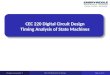 CEC 220 Digital Circuit Design Timing Analysis of State Machines Monday, November 9 CEC 220 Digital Circuit Design Slide 1 of 17