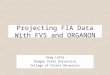 Projecting FIA Data With FVS and ORGANON Greg Latta Oregon State University College of Forest Resources