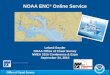 Office of Coast Survey NOAA ENC ® Online Service Leland Snyder NOAA Office of Coast Survey NMEA 2015 Conference & Expo September 24, 2015