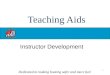 Dedicated to making boating safer and more fun! 1 Teaching Aids Instructor Development