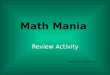 Math Mania Review Activity Copyright © MathBits.com