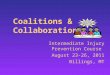 Coalitions & Collaborations Intermediate Injury Prevention Course August 23-26, 2011 Billings, MT