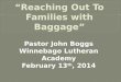Pastor John Boggs Winnebago Lutheran Academy February 13 th, 2014