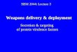 SBM 2044: Lecture 3 Weapons delivery & deployment Secretion & targeting of protein virulence factors