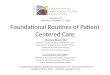 Foundational Routines of Patient Centered Care Alexander Blount, EdD Director, Center for Integrated Primary Care University of Massachusetts Medical School