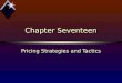 Pricing Strategies and Tactics Chapter Seventeen