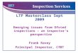 LTP Masterclass Sept 2009 Emerging issues from Ofsted inspections – an inspector’s perspective Frank Ravey Principal Inspector, CfBT