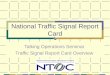 National Traffic Signal Report Card Talking Operations Seminar Traffic Signal Report Card Overview