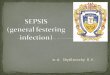 M.d. Shydlovscky O.V.. Actuality of sepsis as disease In the USA – annually near 750 thousand cases - from them near 200 thousands die - - treatment of