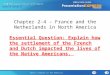 Chapter 2 Section 2 Spain’s Empire in the Americas Chapter 2-4 – France and the Netherlands in North America Essential Question: Explain how the settlement