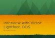 Interview with Victor Lightfoot, DDS By Jordan Lassiter