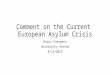 Comment on the Current European Asylum Crisis Heinz Fassmann University Vienna 8/12/2015
